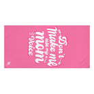 Don’t Make Me Use My Mom Voice | Mix & Match XL Fun-Flirty Lovers’ Towels