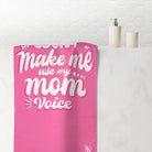 Don’t Make Me Use My Mom Voice | Mix & Match XL Fun-Flirty Lovers’ Towels