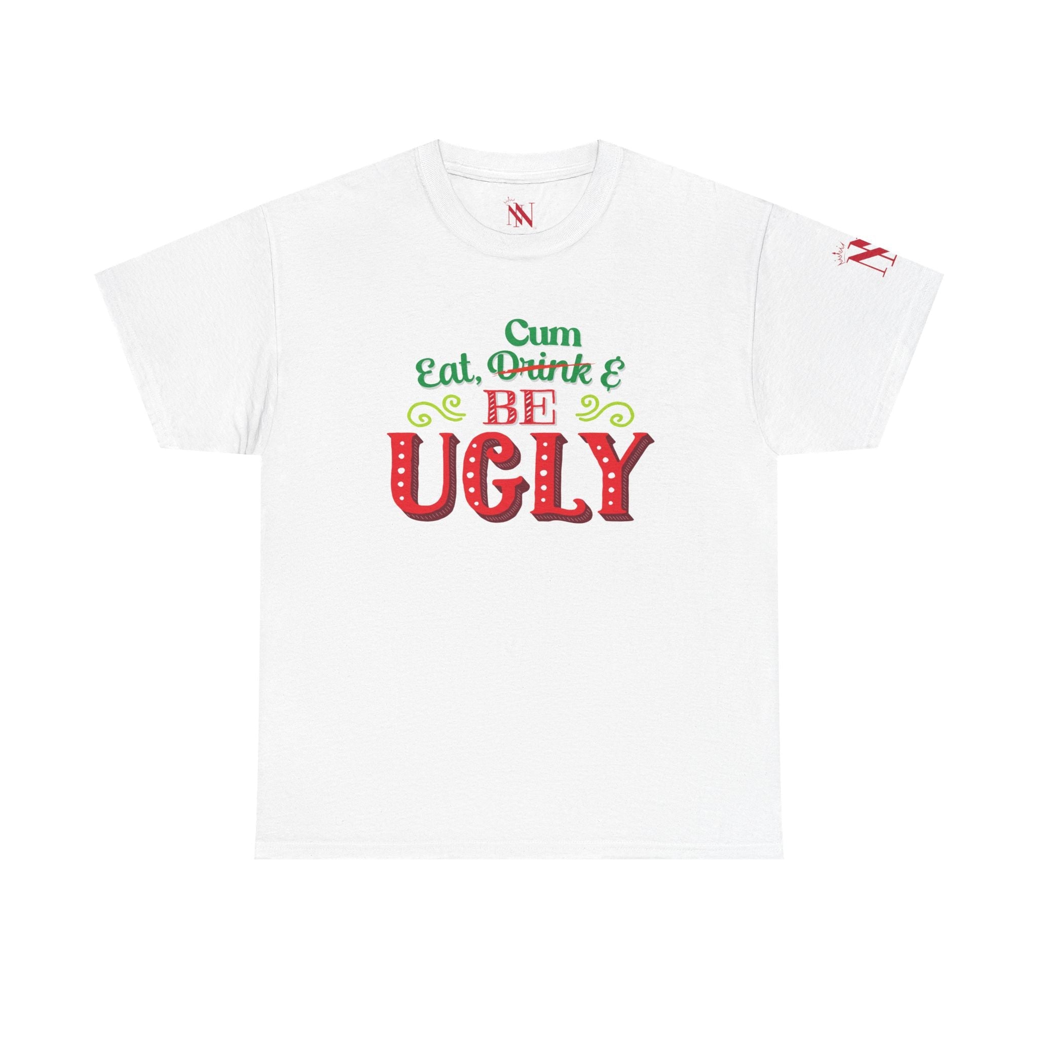Eat Drink Be Ugly Christmas | Mix & Match 100% Cotton Unisex Fun-Flirty Lovers’ Tees