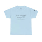 Every Morning It Comes To Life | Mix & Match 100% Cotton Unisex Fun-Flirty Lovers’ Tees
