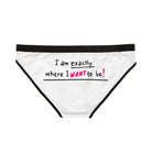 Exactly Where I Want To Be! | Mix & Match Women’s Fun-Flirty Lovers’ Panties