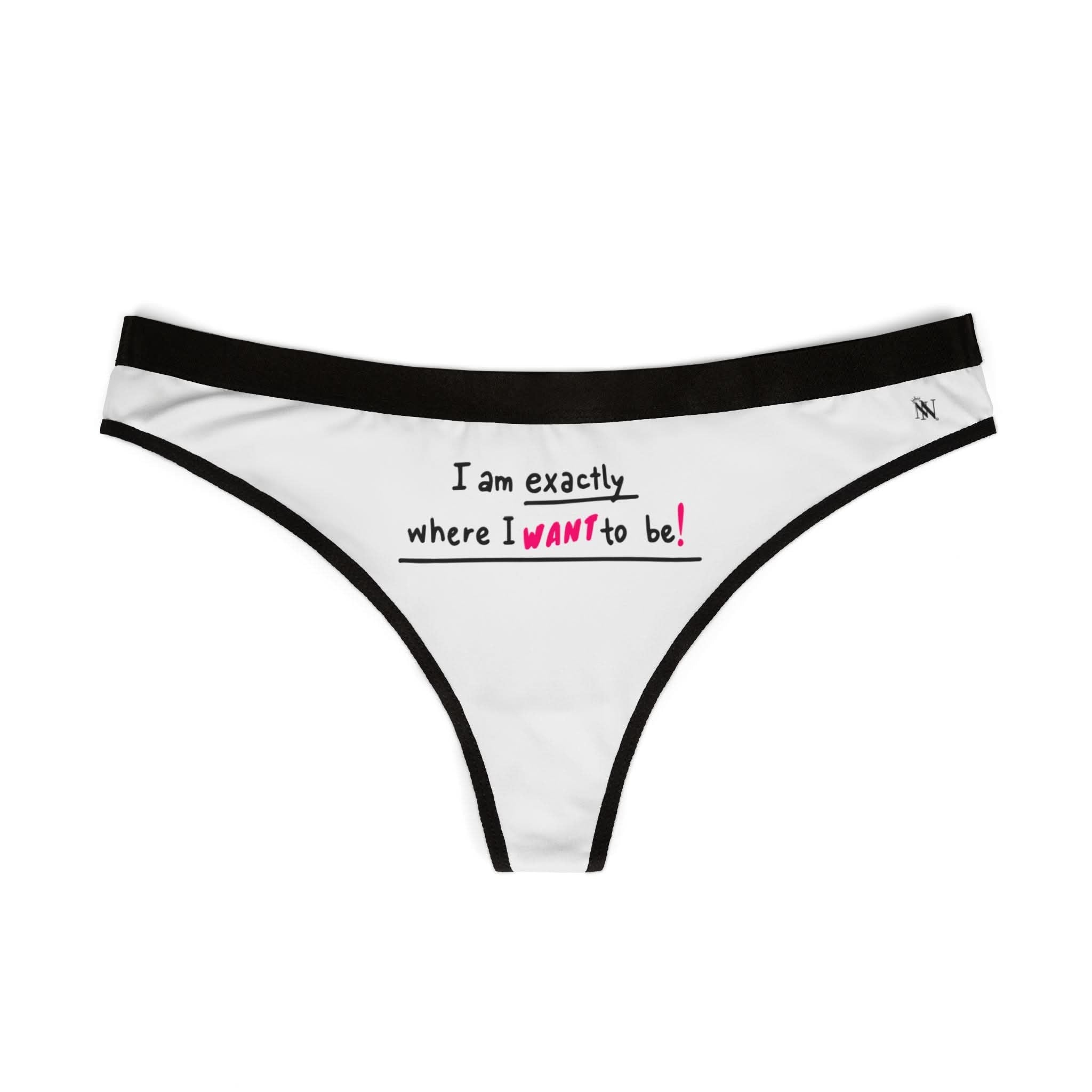 Exactly Where I Want To Be! | Mix & Match Women’s Fun-Flirty Lovers’ Thongs