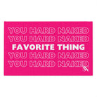 Favorite Thing You Hard | Mix & Match Soft Fun-Flirty Lovers’ Towels