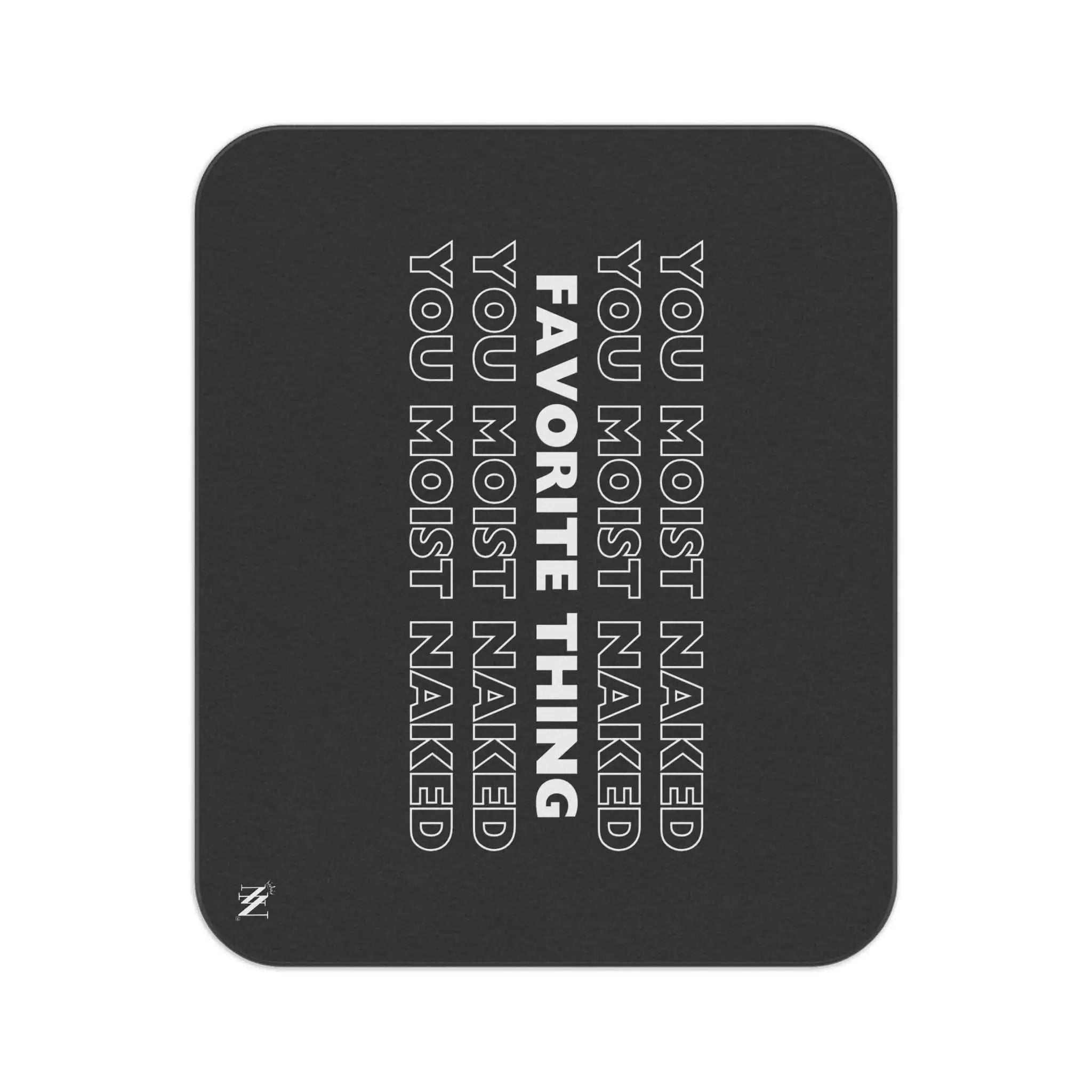 Favorite Thing You Moist | Mix Match Fun-Flirty Lovers’ Water-Resistant Blankets