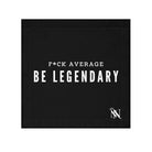 Fuck Average Be Legendary | Mix & Match Lils’ Fun-Flirty Lovers’ Towels