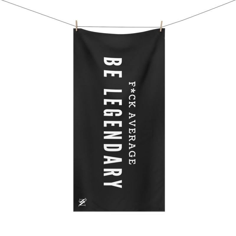 Fuck Average Be Legendary | Mix & Match Naughty XL Fun-Flirty Lovers’ Towels