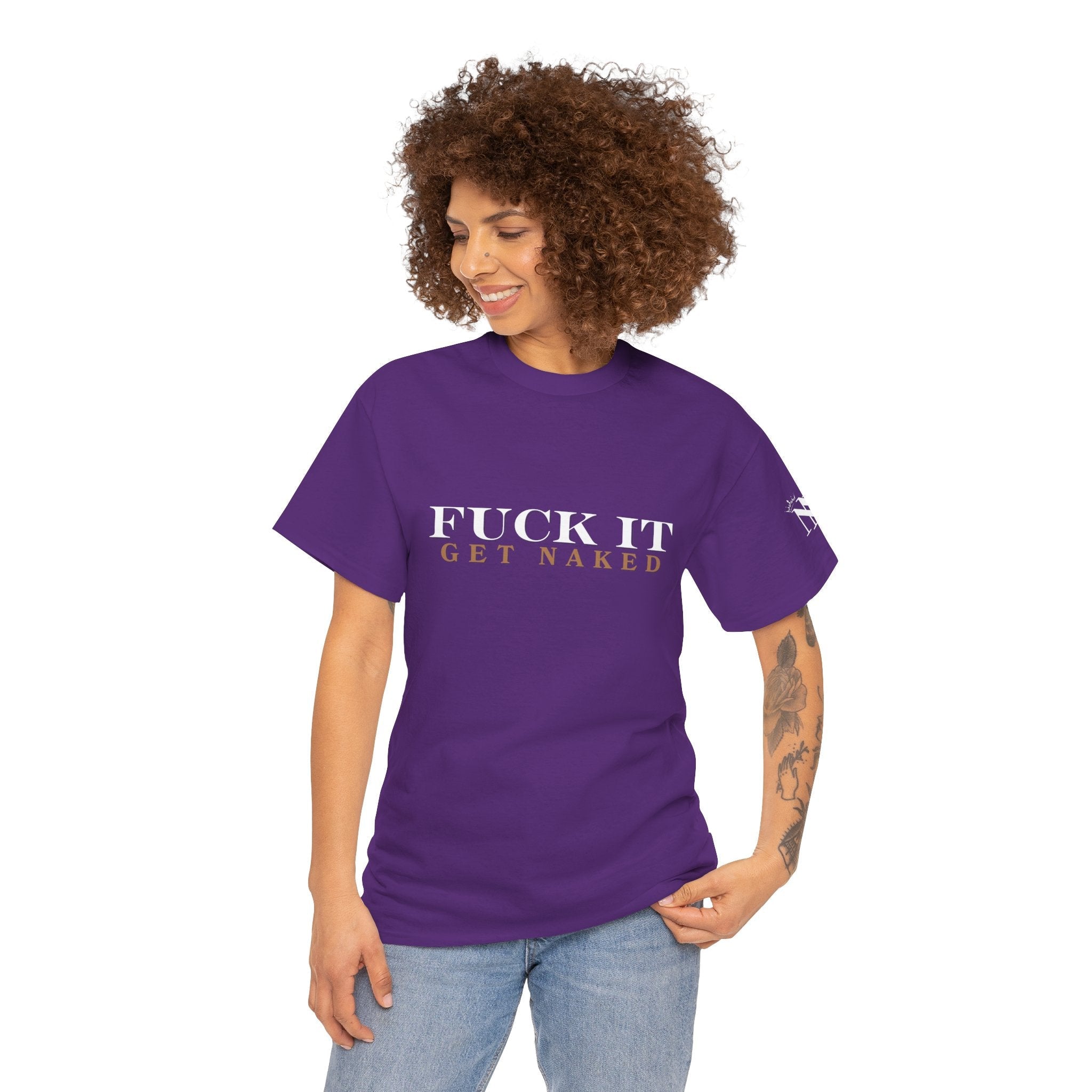 Fuck It Get Naked | Mix & Match 100% Cotton Unisex Fun-Flirty Lovers’ Tees