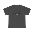 Fuck It | Mix & Match 100% Cotton Unisex Fun-Flirty Lovers’ Tees
