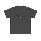 Fuck It | Mix & Match 100% Cotton Unisex Fun-Flirty Lovers’ Tees