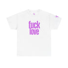 Fuck Love | Mix & Match 100% Cotton Unisex Fun-Flirty Lovers’ Tees