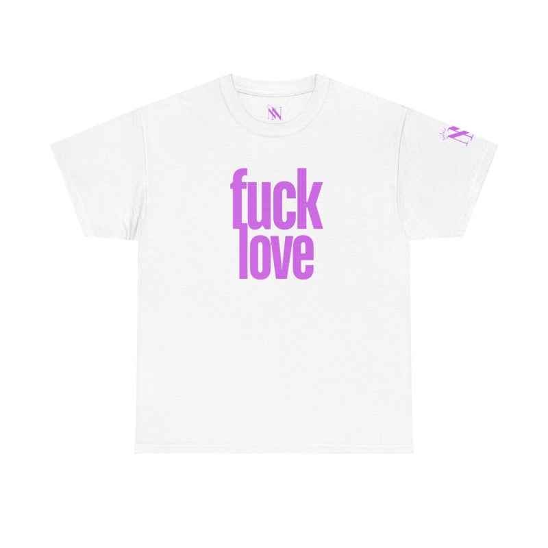 Fuck Love | Mix & Match 100% Cotton Unisex Fun-Flirty Lovers’ Tees