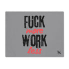 Fuck More Work Less Grey | Mix & Match Playful Fun-Flirty Lovers’ Toy Mats