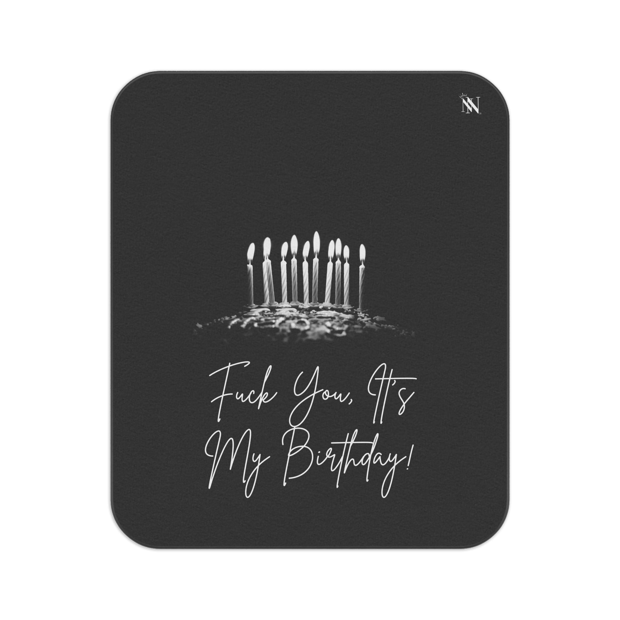 Fuck You It’s My Birthday! | Mix Match Fun-Flirty Lovers’ Water-Resistant Blankets
