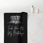 Fuck You It’s My Birthday! | Mix & Match Naughty XL Fun-Flirty Lovers’ Towels