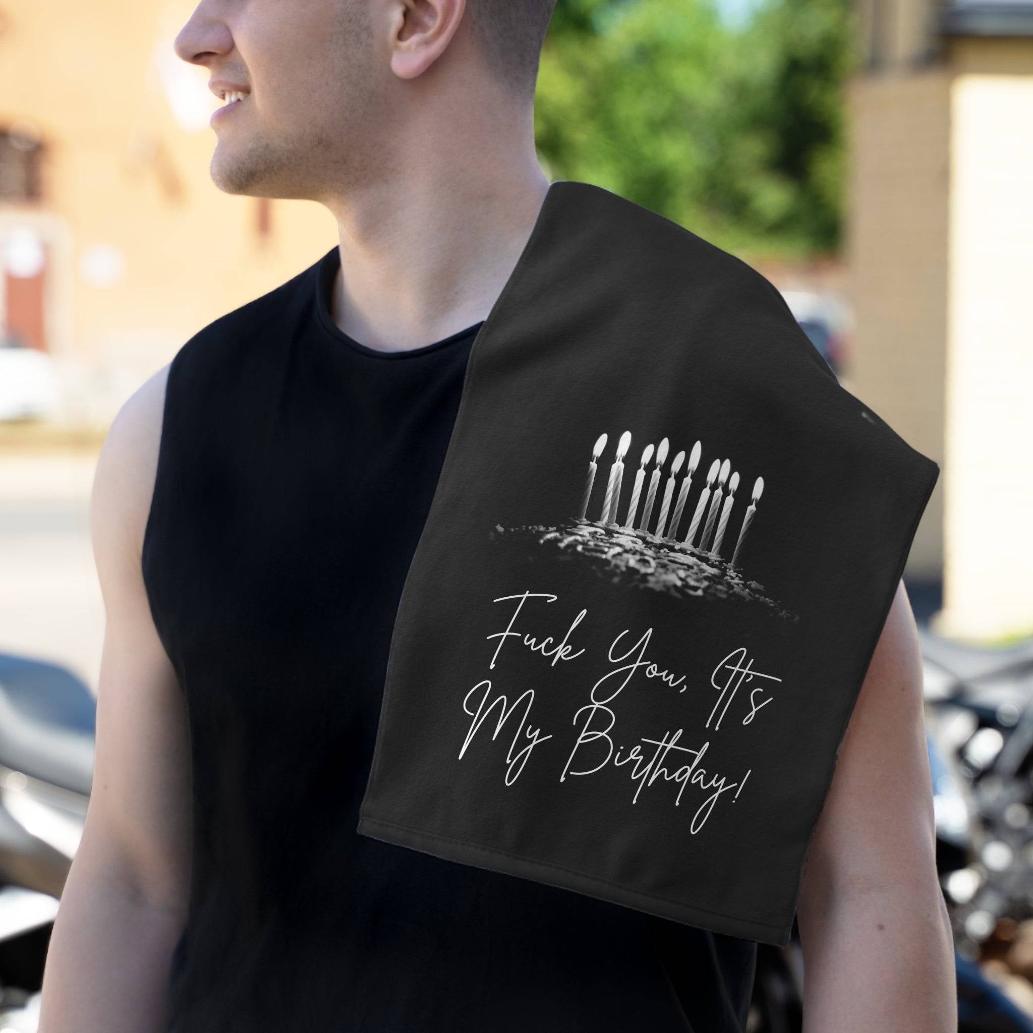 Fuck You It’s My Birthday! | Mix & Match Soft Fun-Flirty Lovers’ Towels