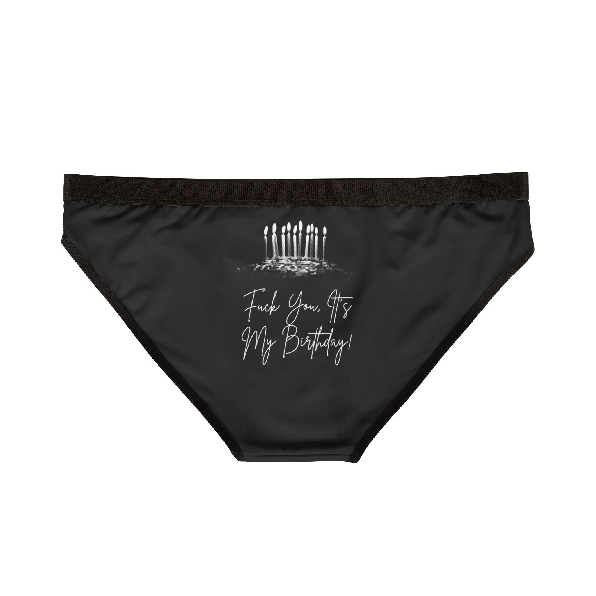Fuck You It’s My Birthday! | Mix & Match Women’s Fun-Flirty Lovers’ Panties