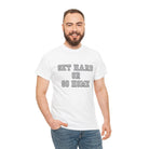 Get Hard or Go Home | Mix & Match 100% Cotton Unisex Fun-Flirty Lovers’ Tees