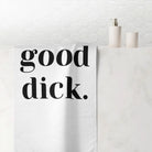 Good Dick. | Mix & Match Naughty XL Fun-Flirty Lovers’ Towels