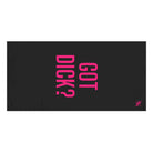 Got Dick? | Mix & Match Naughty XL Fun-Flirty Lovers’ Towels