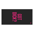 Got Dick? | Mix & Match Naughty XL Fun-Flirty Lovers’ Towels