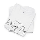 Happy Wedding Day Let’s Cum | Mix & Match 100% Cotton Unisex Fun-Flirty Lovers’ Tees
