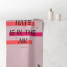 Hate is in the Air Fun XL Cum Towel | Big Bold & Sexy Stylish