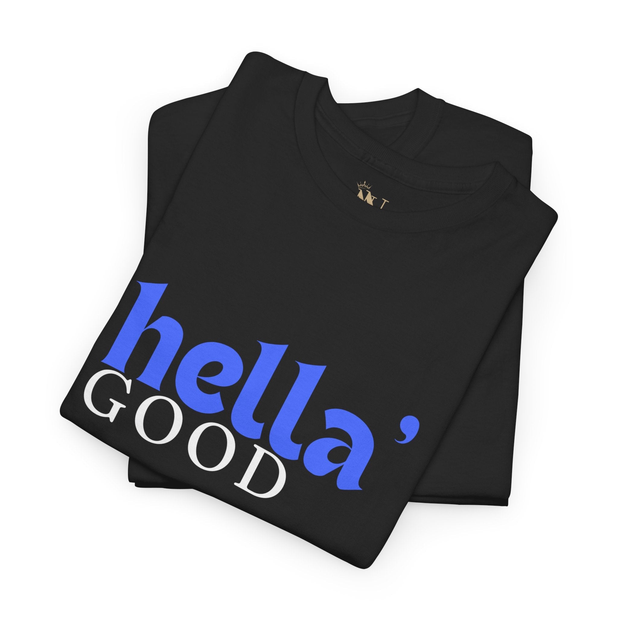 Hella’ Good | Mix & Match 100% Cotton Unisex Fun-Flirty Lovers’ Tees