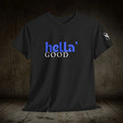 Hella’ Good | Mix & Match 100% Cotton Unisex Fun-Flirty Lovers’ Tees