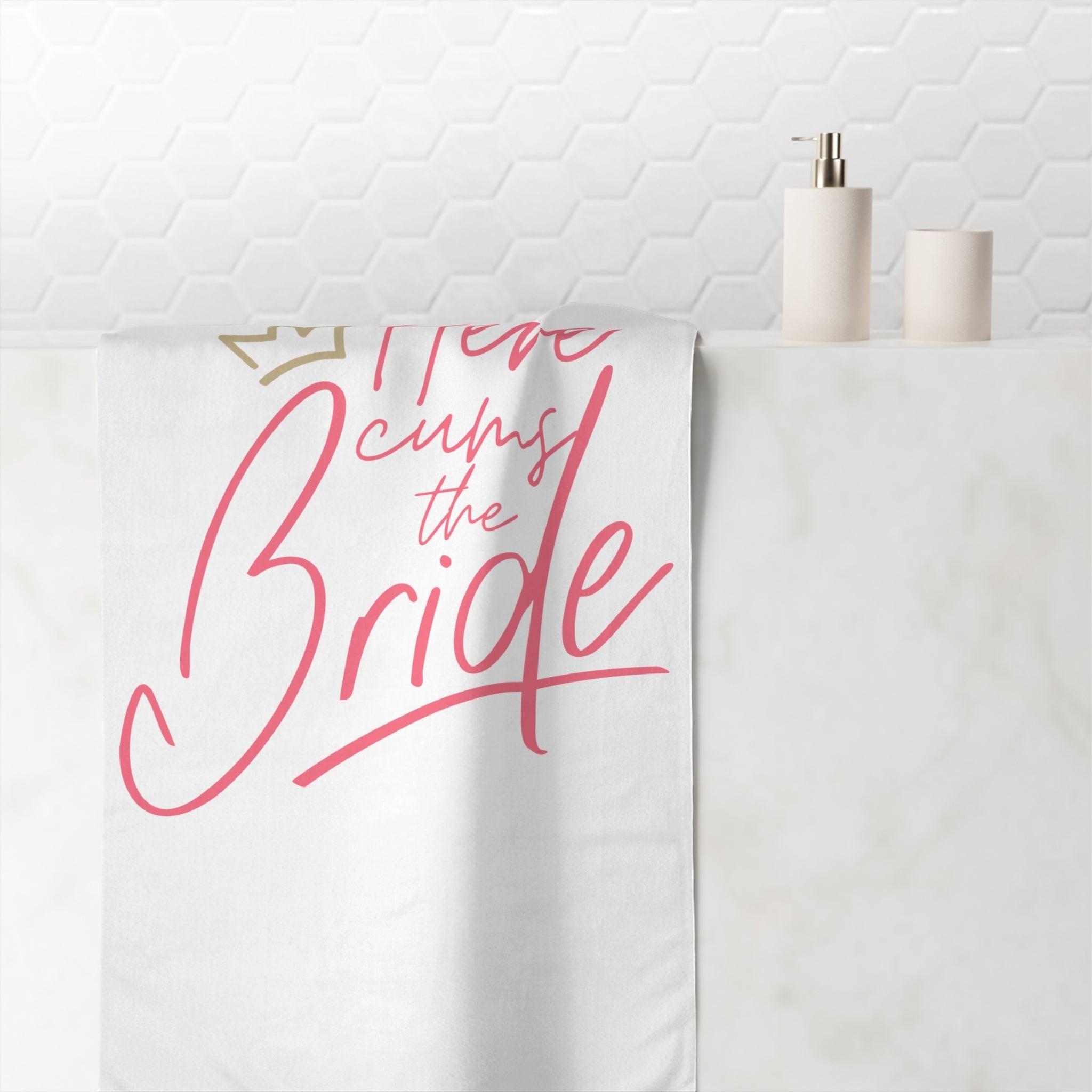 Here Cums the Bride | Mix & Match Naughty XL Fun-Flirty Lovers’ Towels
