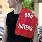 Hug Your Haters Red | Mix & Match Soft Fun-Flirty Lovers’ Towels