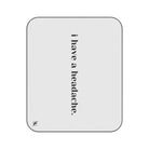 I Have a Headache. | Mix Match Fun-Flirty Lovers’ Water-Resistant Blankets