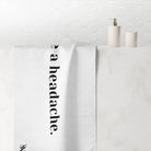 I Have a Headache. | Mix & Match Naughty XL Fun-Flirty Lovers’ Towels