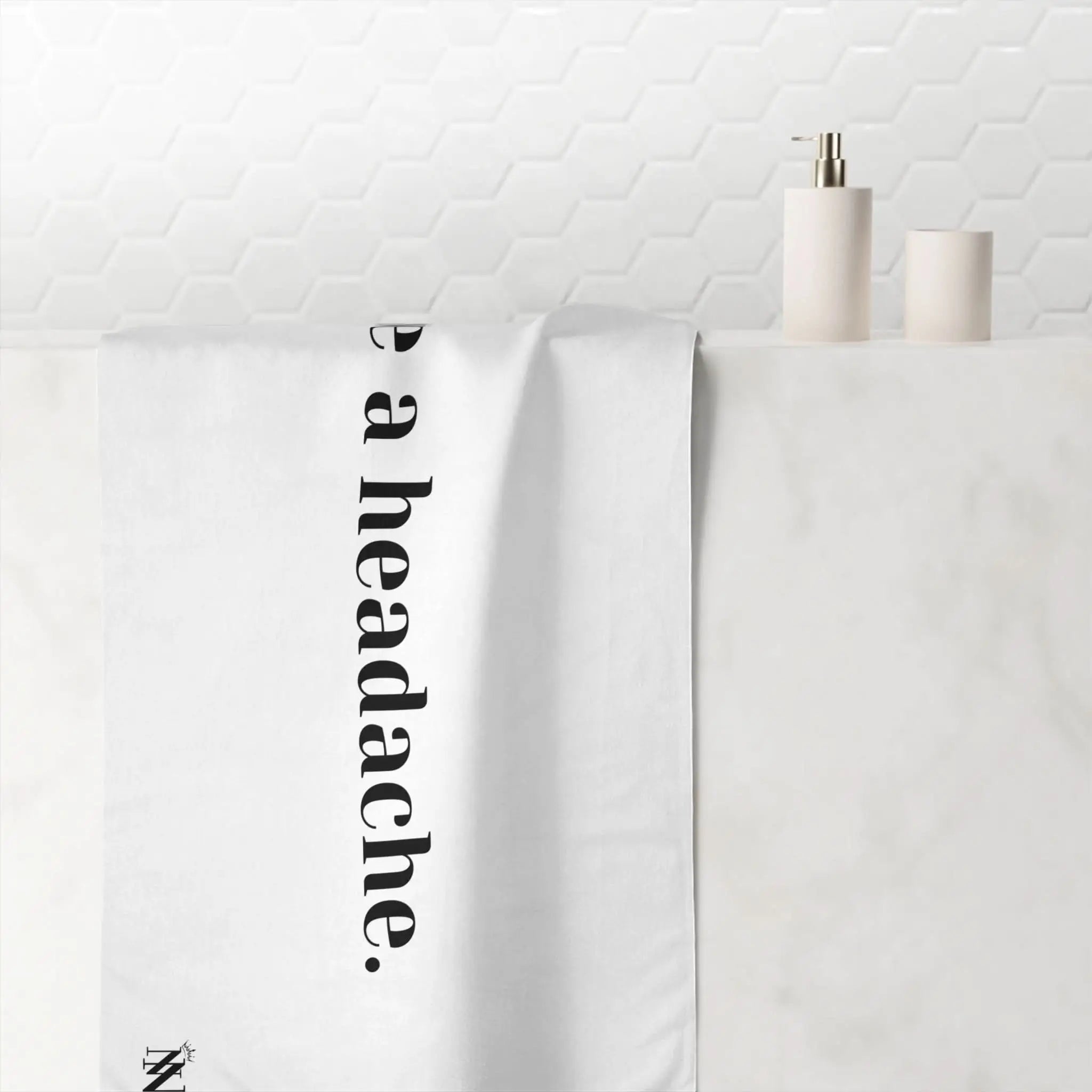 I Have a Headache. | Mix & Match Naughty XL Fun-Flirty Lovers’ Towels