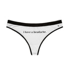 I Have a Headache. Mix Match Women’s Thong Sex Panties | Playful Gifts