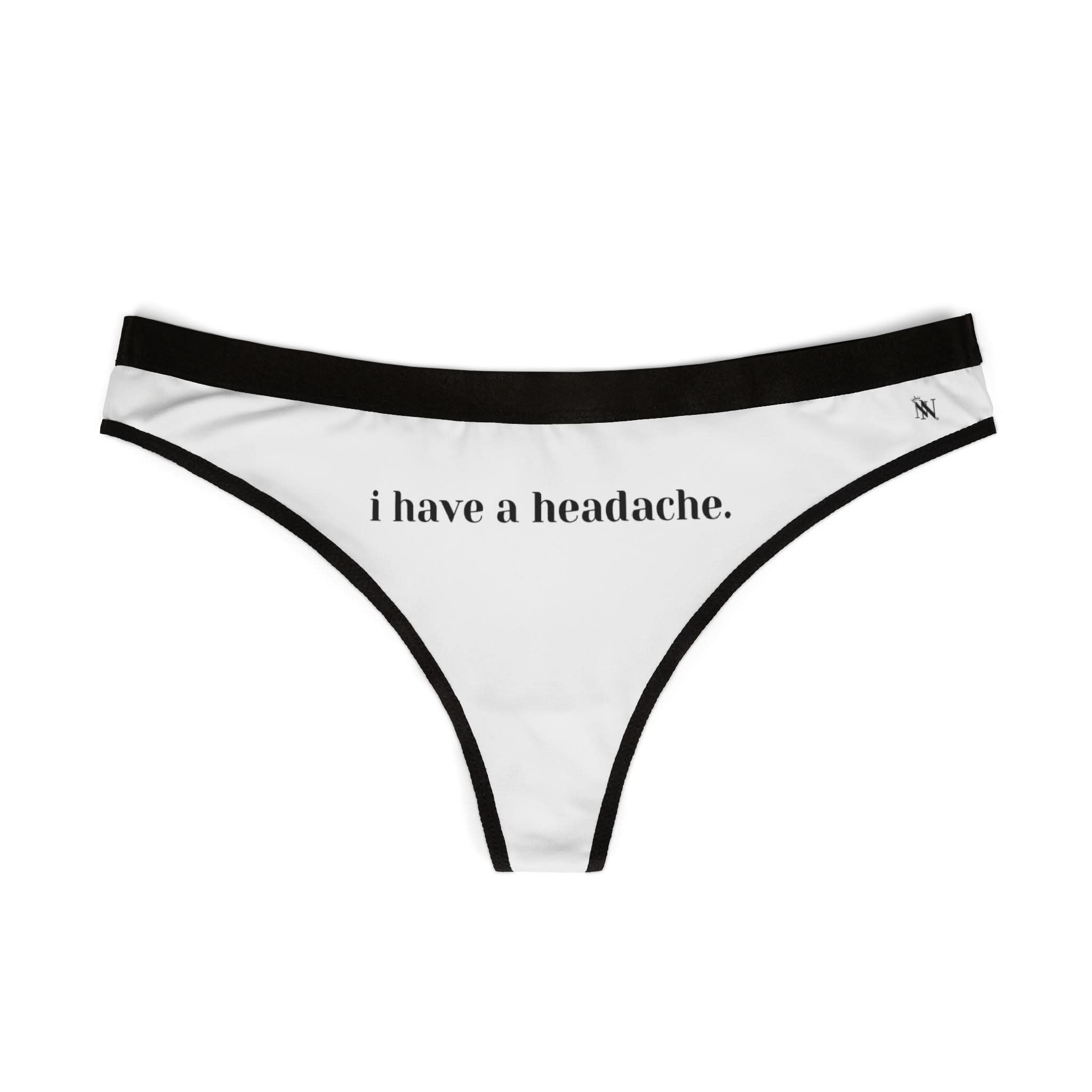 I Have a Headache. Mix Match Women’s Thong Sex Panties | Playful Gifts