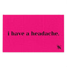 I Have a Headache Pink Mix Match Soft Sex Towels | Flirty Lovers’ Gifts