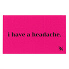 I Have a Headache Pink Mix Match Soft Sex Towels | Flirty Lovers’ Gifts