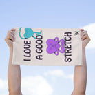 I Love a Good Stretch | Mix & Match Soft Fun-Flirty Lovers’ Towels