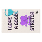 I Love a Good Stretch | Mix & Match Soft Fun-Flirty Lovers’ Towels
