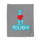 I Love It Rough Grey | Mix & Match Velveteen Fun-Flirty Lovers’ Blankets