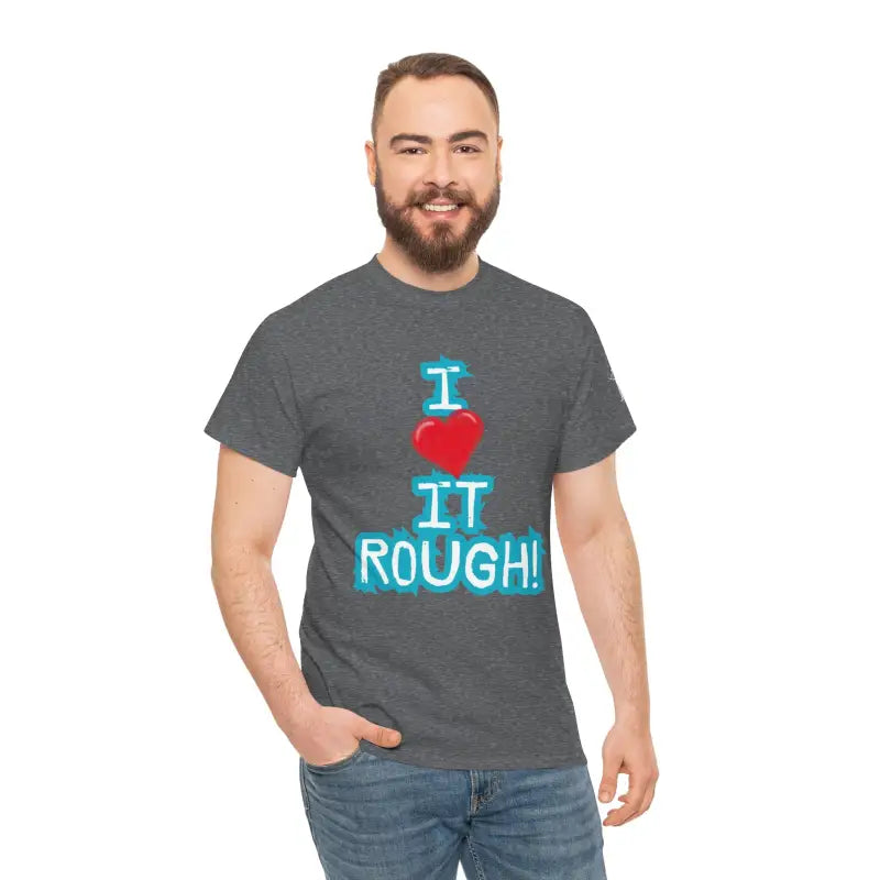 I Love it Rough! | Mix & Match 100% Cotton Unisex Fun-Flirty Lovers’ Tees