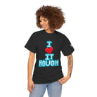 I Love it Rough! | Mix & Match 100% Cotton Unisex Fun-Flirty Lovers’ Tees