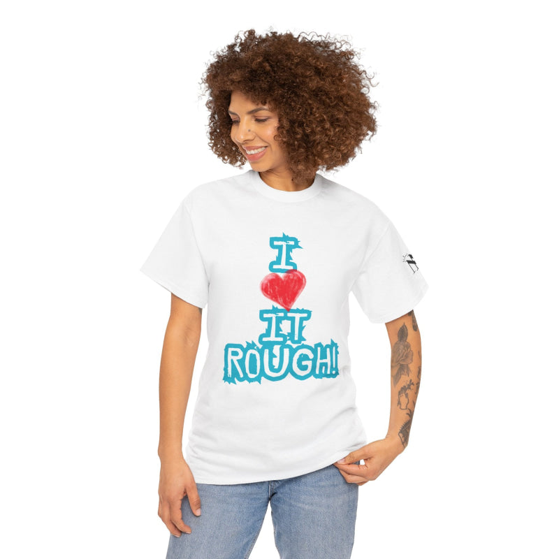 I Love it Rough! | Mix & Match 100% Cotton Unisex Fun-Flirty Lovers’ Tees