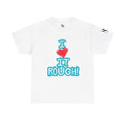 I Love it Rough! | Mix & Match 100% Cotton Unisex Fun-Flirty Lovers’ Tees