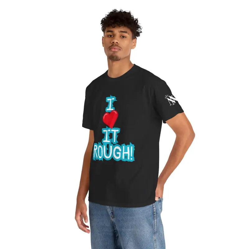 I Love it Rough! | Mix & Match 100% Cotton Unisex Fun-Flirty Lovers’ Tees