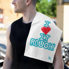 I Love It Rough! | Mix & Match Soft Fun-Flirty Lovers’ Towels