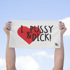 I Love Pussy & Dick! | Mix & Match Soft Fun-Flirty Lovers’ Towels