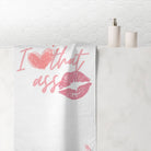 I Love That Ass | Mix & Match Naughty XL Fun-Flirty Lovers’ Towels
