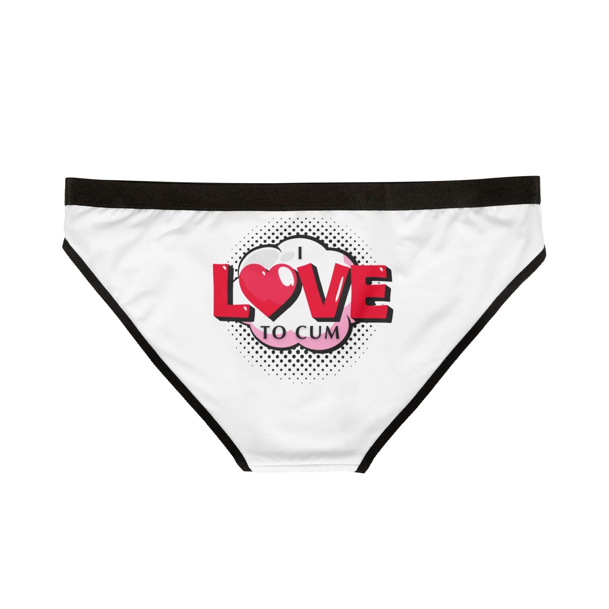 I Love To Cum | Mix & Match Women’s Fun-Flirty Lovers’ Panties