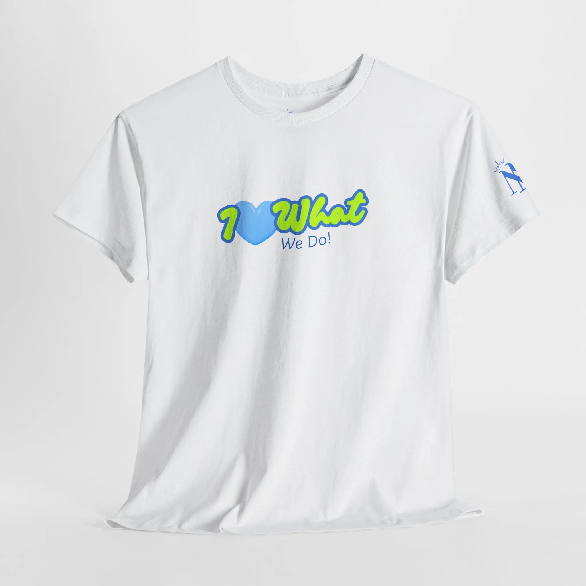 I Love What We Do! | Mix & Match Cotton Unisex Fun-Flirty Lovers’ T-Shirts